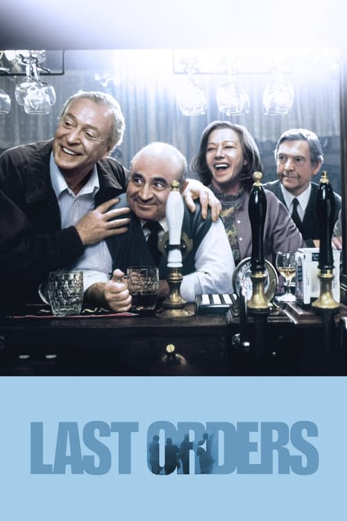 دانلود فیلم Last Orders – آخرین سفارشات